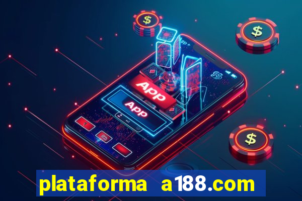 plataforma a188.com paga mesmo